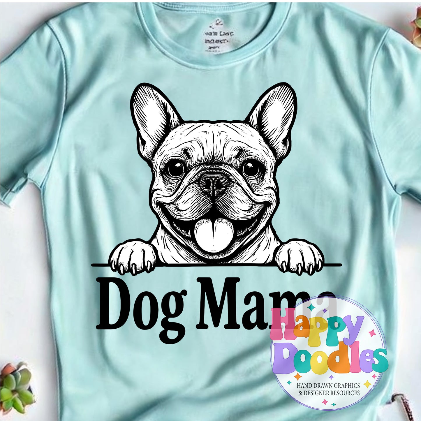 Dog Mama Frenchie Printable PNG T-Shirt Design - Happy Doodles Designs