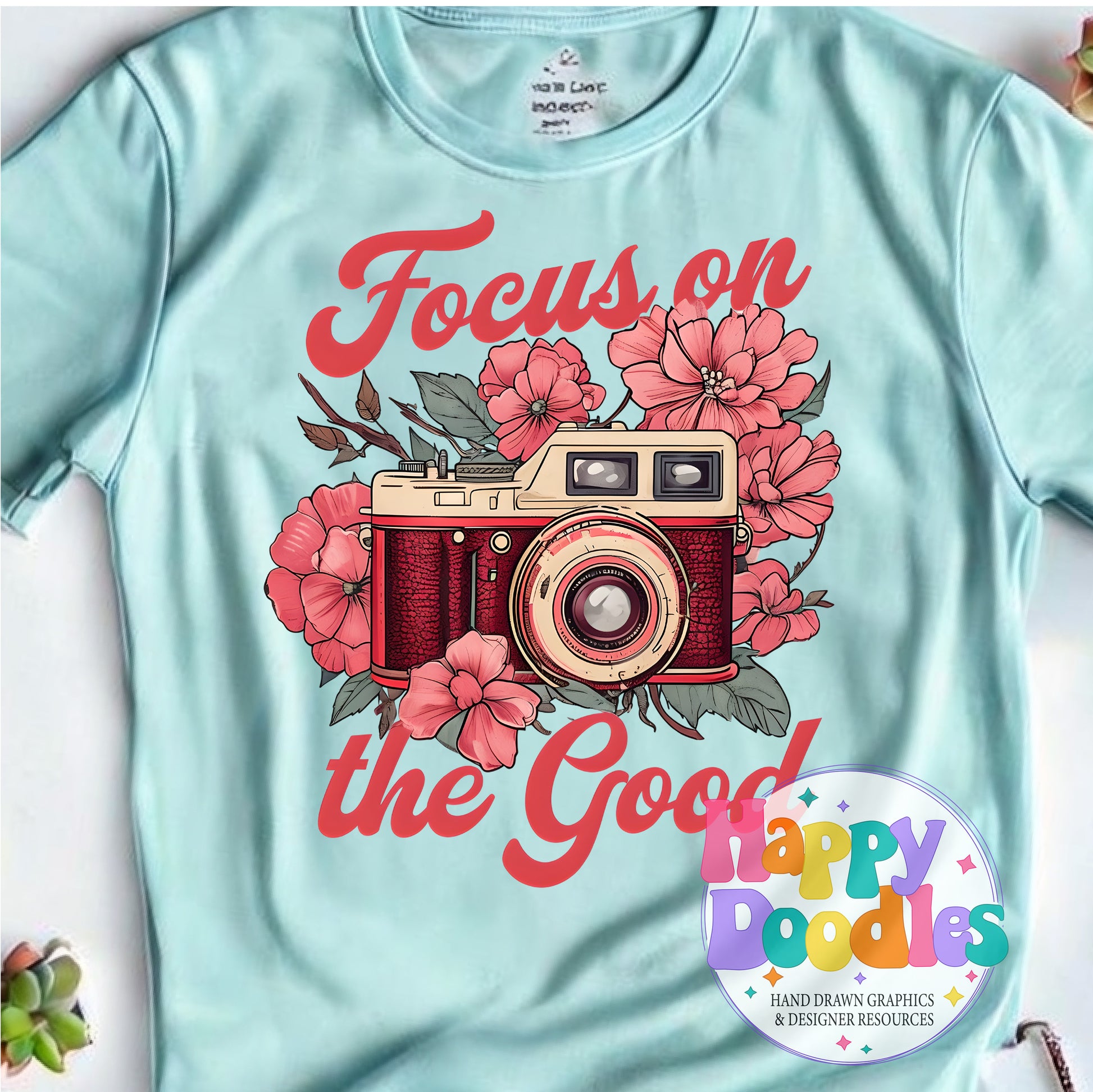 Focus On the Good Camera Printable PNG for Sublimation & Crafts - Happy Doodles Designs