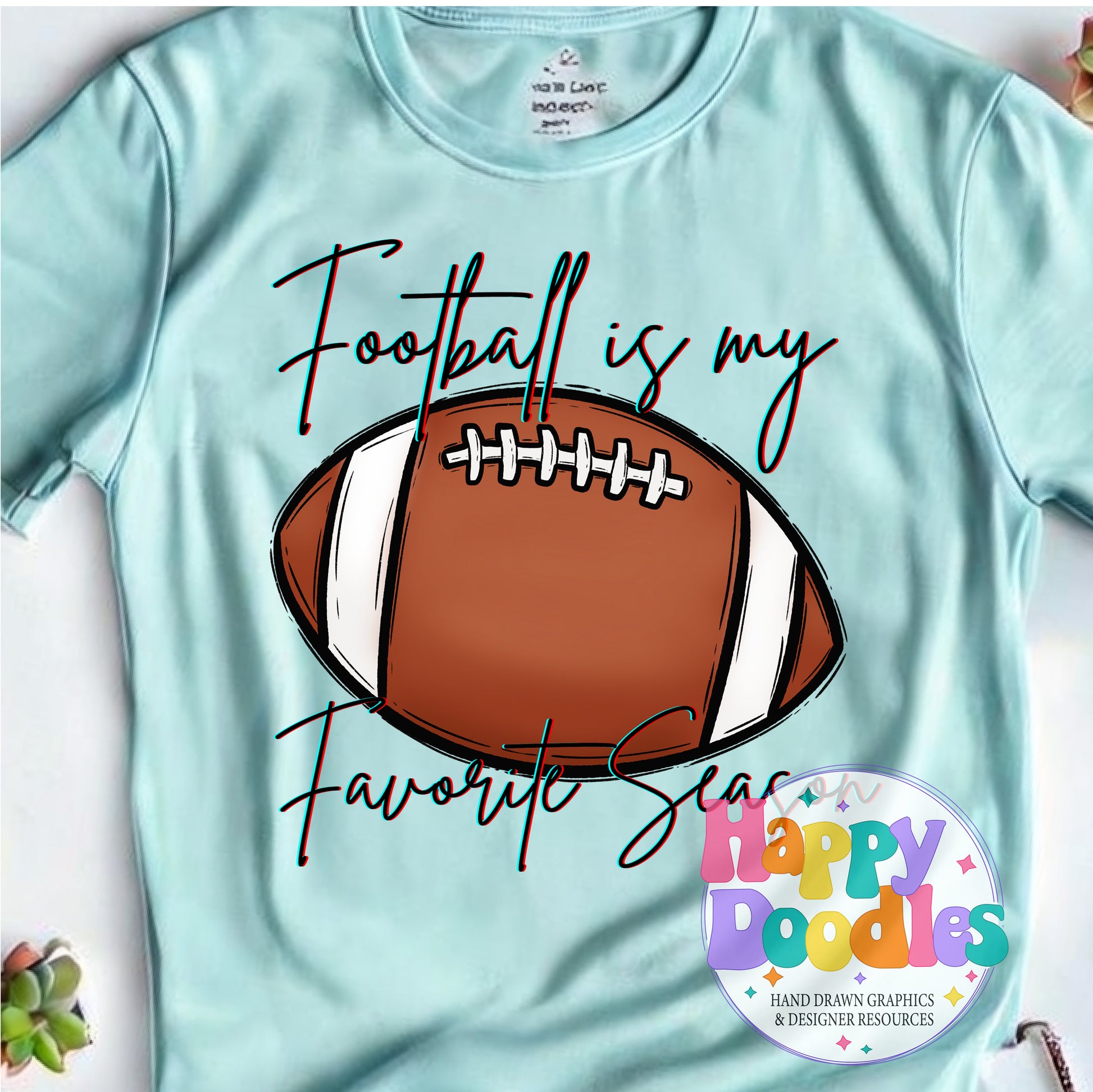 Football Is My Favorite Season T-Shirt Printable PNG Download - Happy Doodles Designs