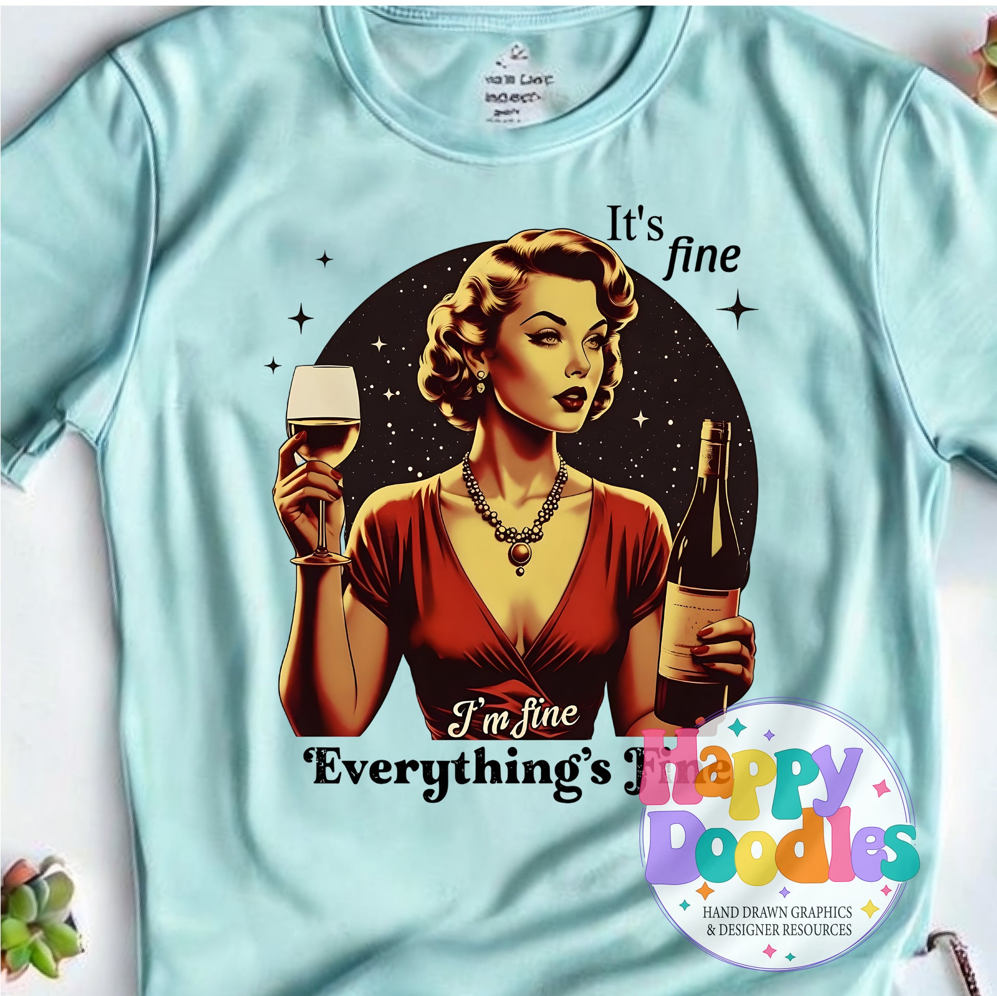 I'm Fine Everythings Fine Wine Lady DIY Printable T-Shirt Design - Happy Doodles Designs