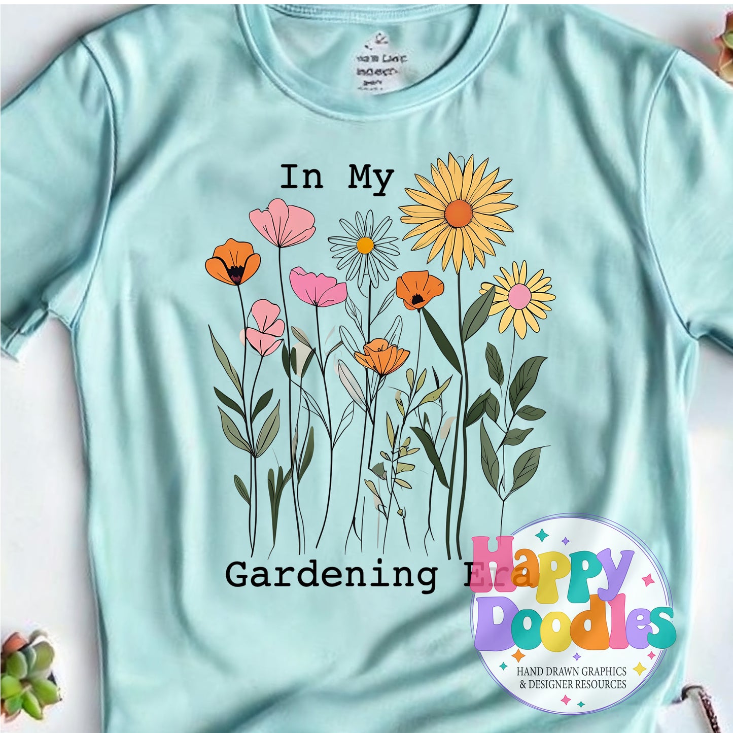 in My Gardening Era DIY Printable T-Shirt Design - Happy Doodles Designs
