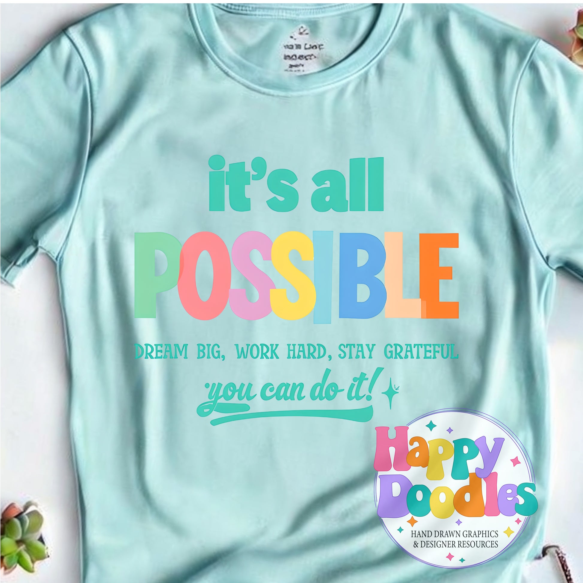 Its All Possible T-Shirt Printable PNG Download - Happy Doodles Designs