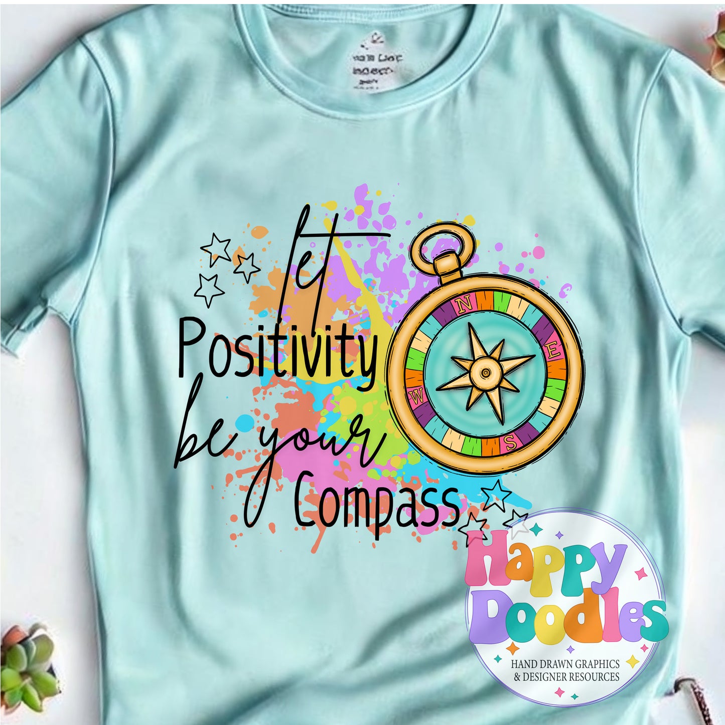 Let Positivity Be Your Guide Printable PNG for Sublimation & Crafts - Happy Doodles Designs