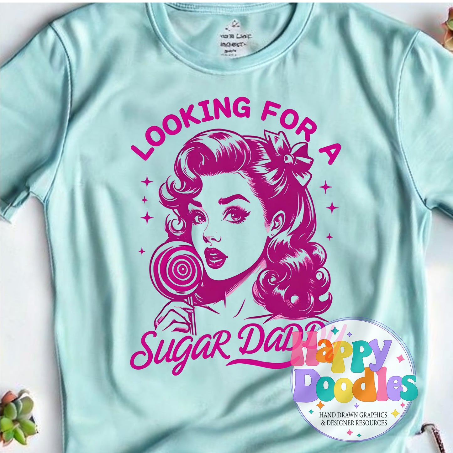 Looking for Sugar Daddy DIY Printable T-Shirt Design - Happy Doodles Designs