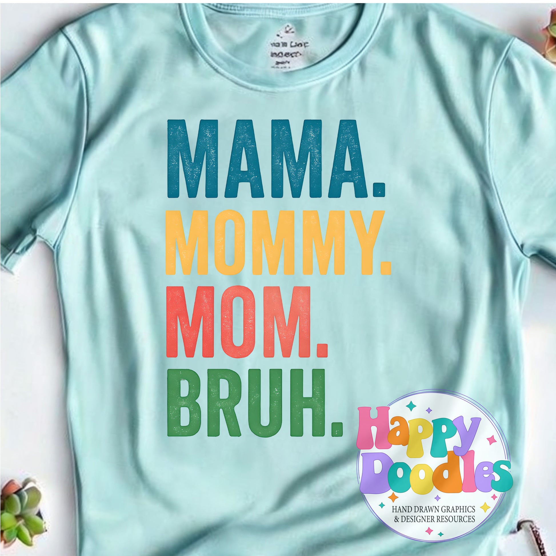Mama Mommy Mom Bruh Printable PNG T-Shirt Design - Happy Doodles Designs
