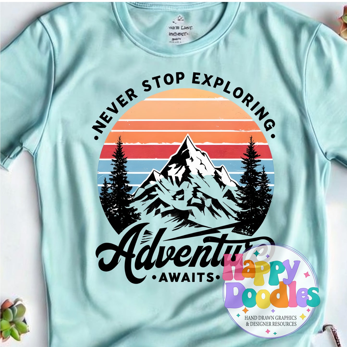 Never Stop Exploring DIY Printable T-Shirt Design - Happy Doodles Designs