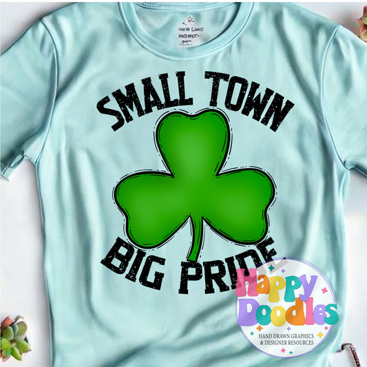Small Town Big Pride Shamrock Printable PNG Design - Happy Doodles Designs