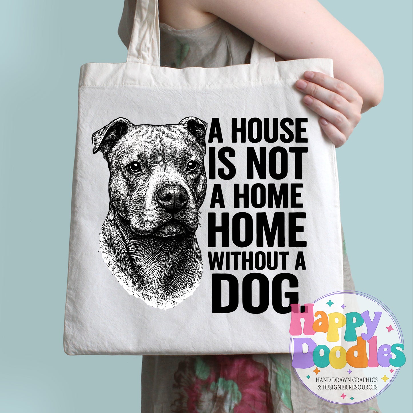 House Not a Home Without Dog Pitbull Printable PNG for Sublimation & Crafts - Happy Doodles Designs