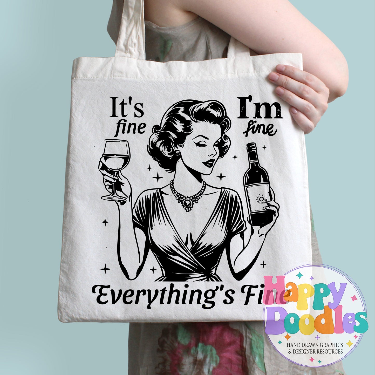 Its Fine I'm Fine Everythings Fine Wine Lady High Resolution Printable PNG - Happy Doodles Designs