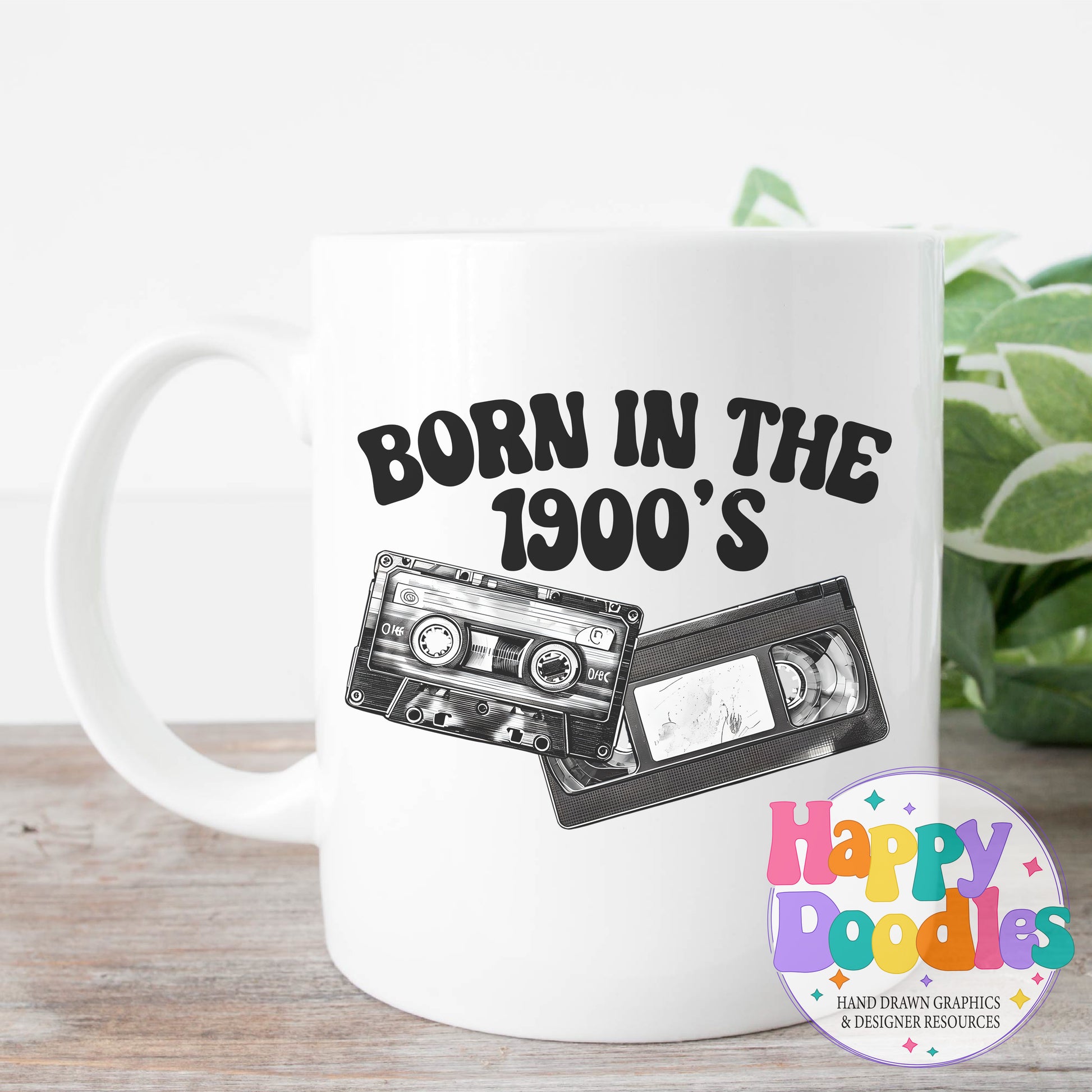 Born in the 1900s High Resolution Printable PNG - Happy Doodles Designs
