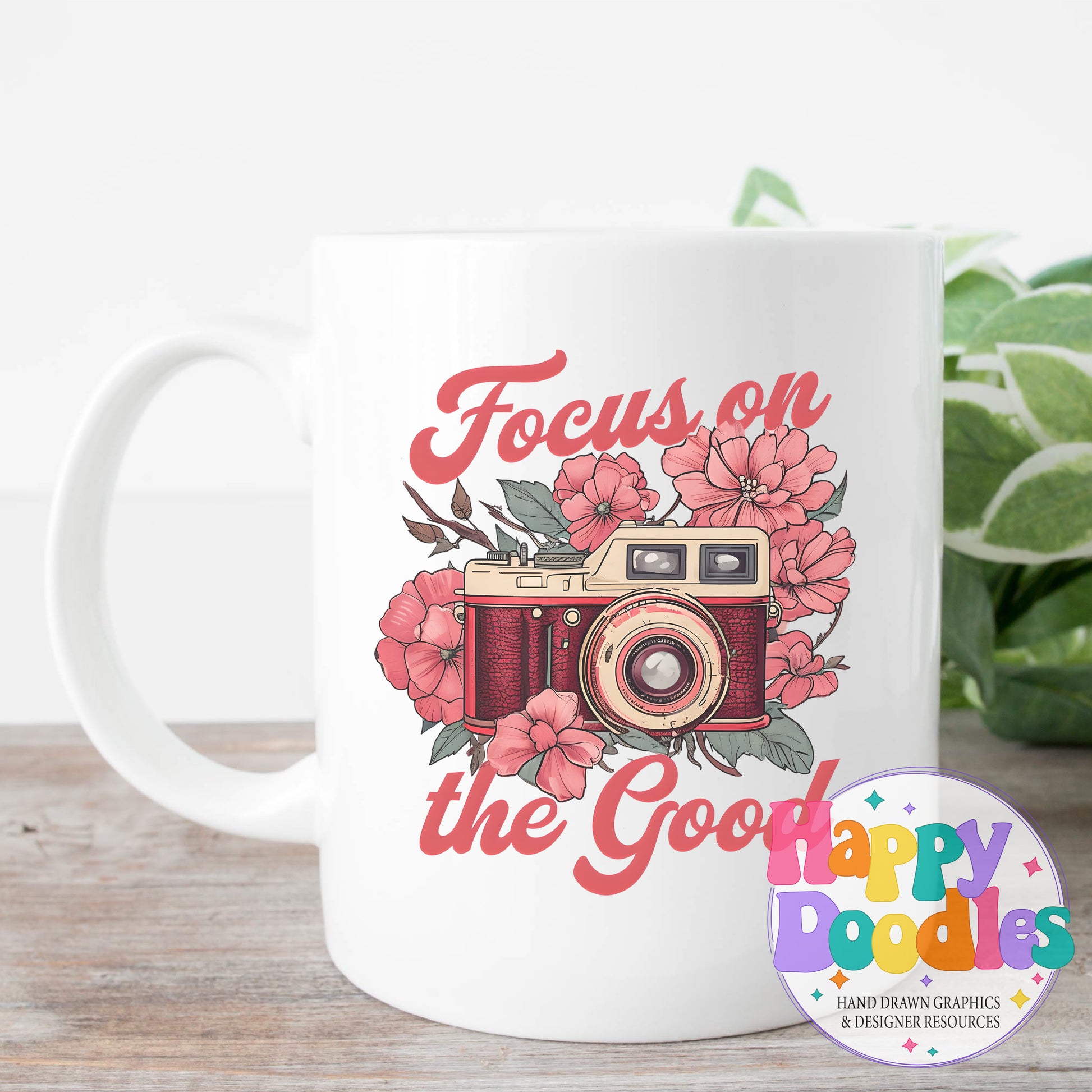 Focus On the Good Camera Printable PNG for Sublimation & Crafts - Happy Doodles Designs