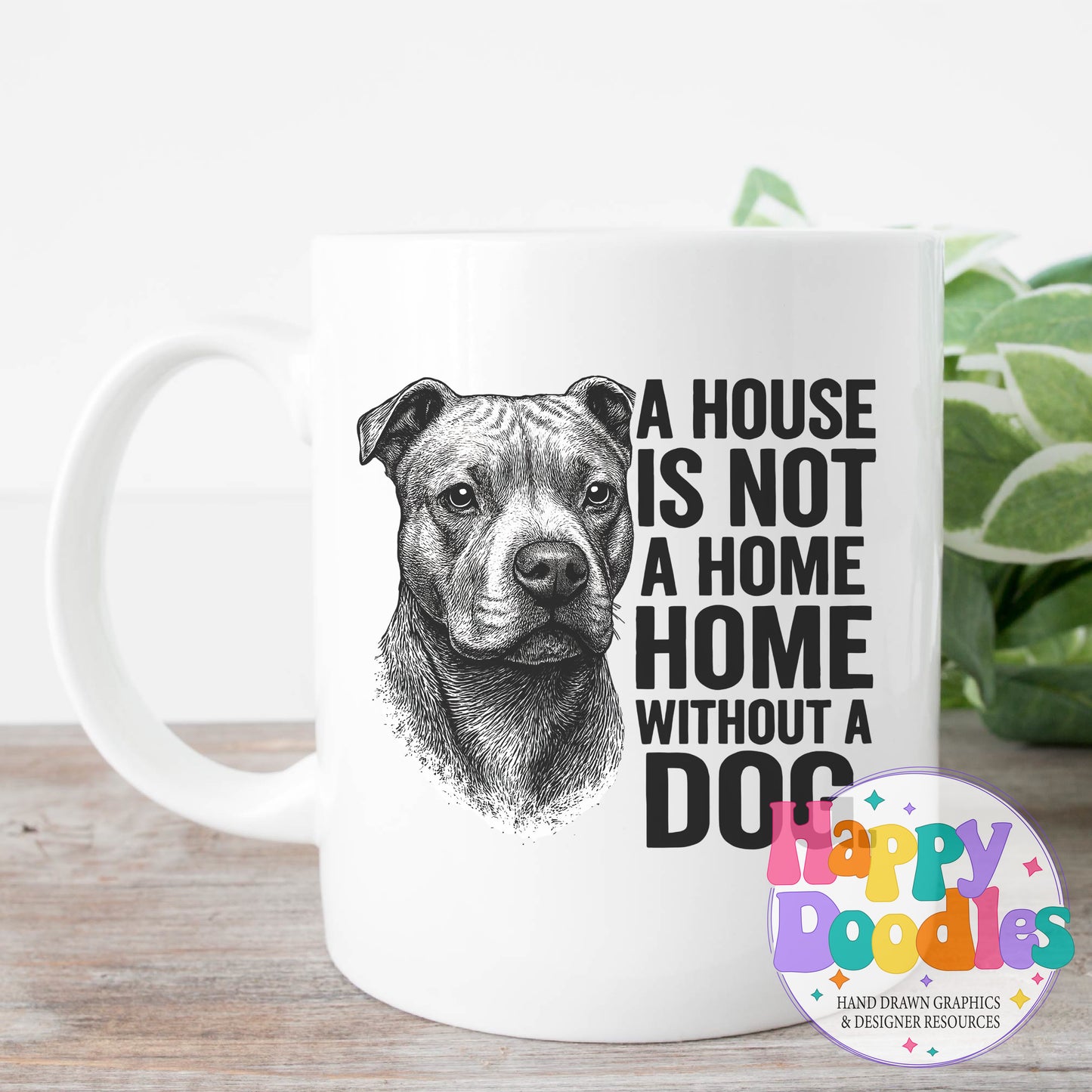 House Not a Home Without Dog Pitbull Printable PNG for Sublimation & Crafts - Happy Doodles Designs