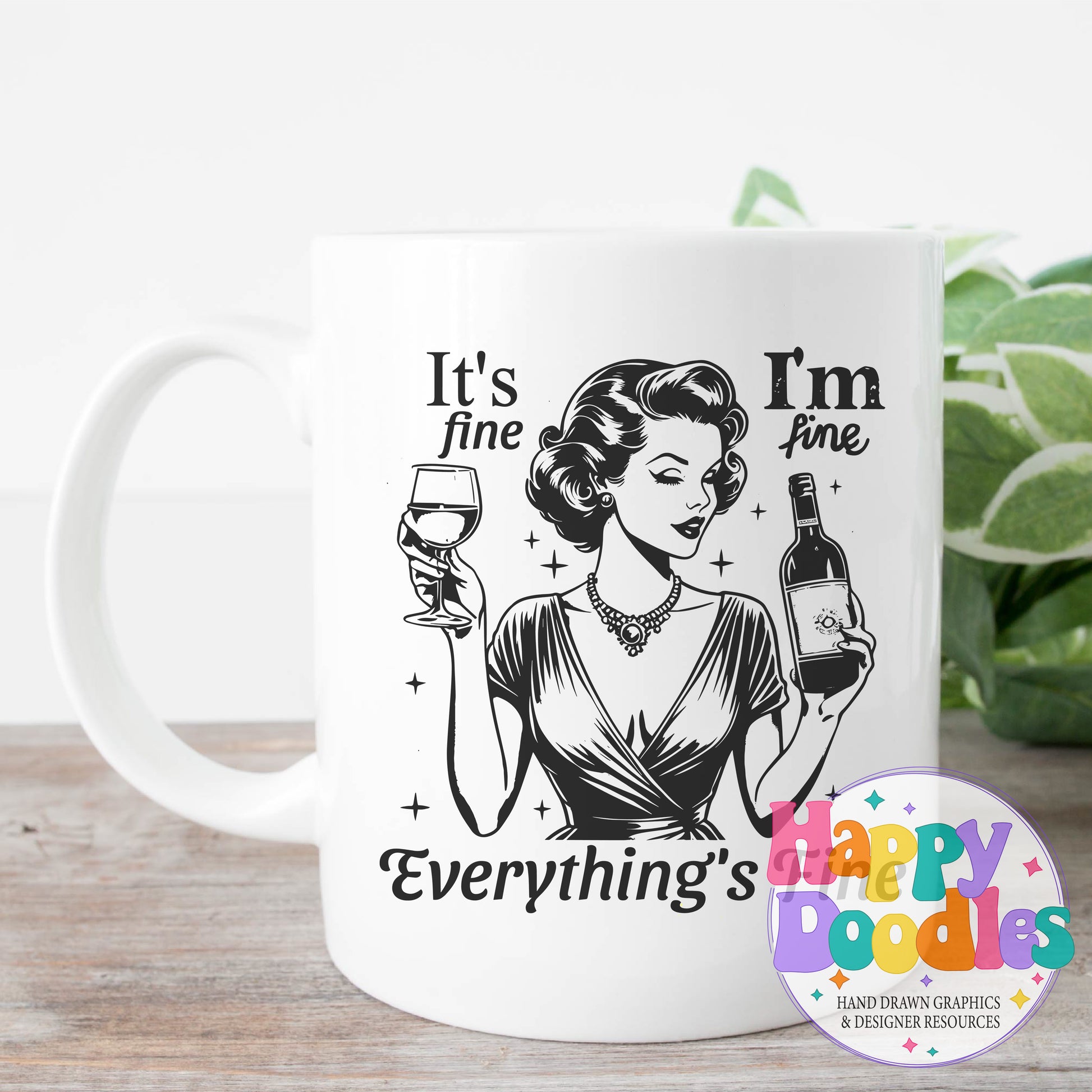 Its Fine I'm Fine Everythings Fine Wine Lady High Resolution Printable PNG - Happy Doodles Designs