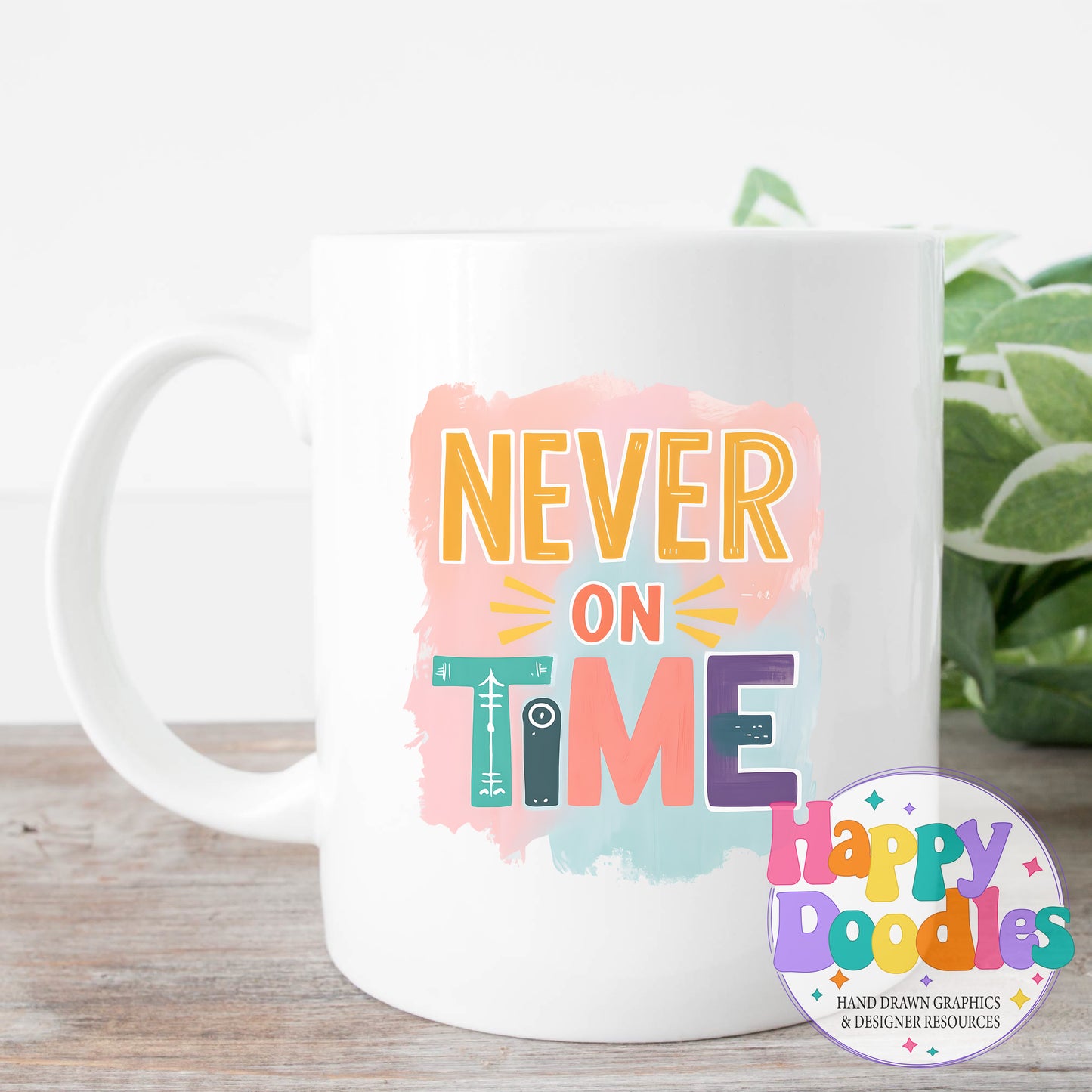 Never On Time DIY Printable T-Shirt Design - Happy Doodles Designs