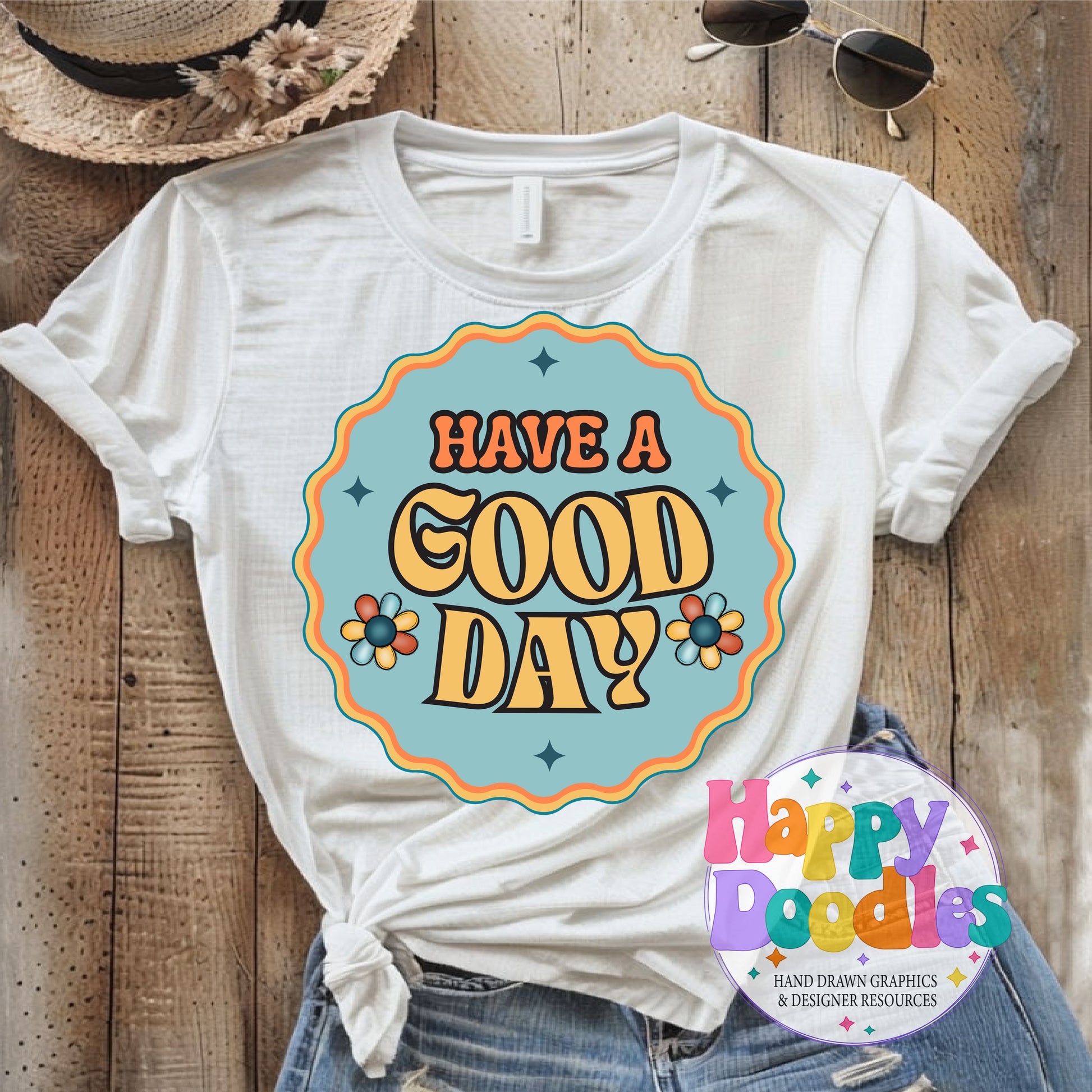 Have a Good Day Printable PNG for Sublimation & Crafts - Happy Doodles Designs