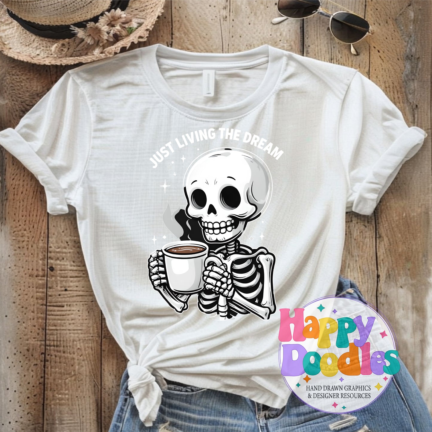Just Living the Dream Skeleton Coffee DIY Printable T-Shirt Design - Happy Doodles Designs