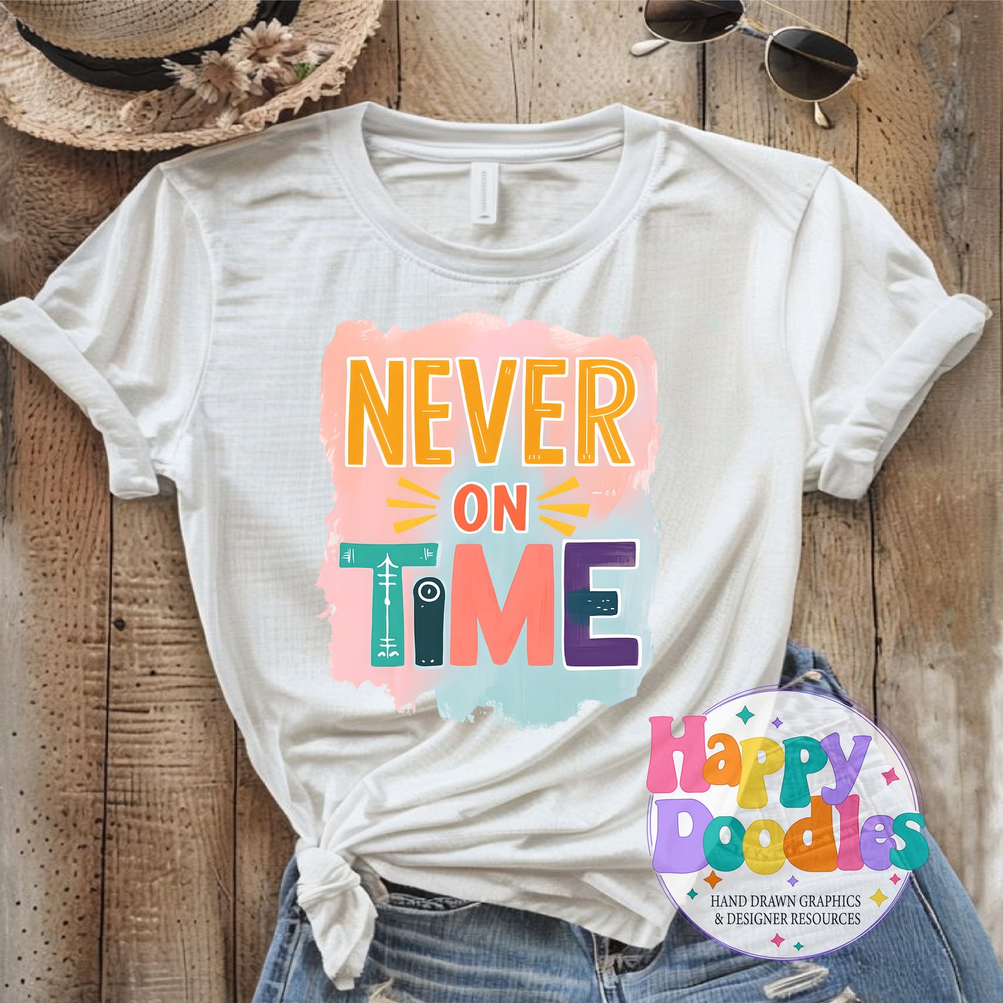 Never On Time DIY Printable T-Shirt Design - Happy Doodles Designs