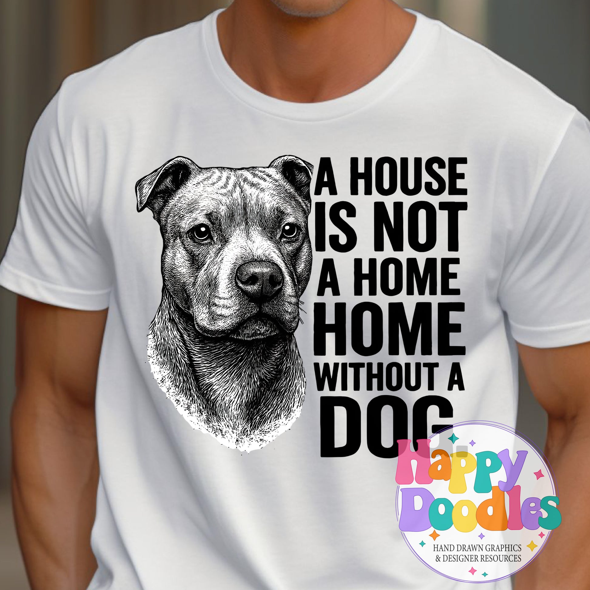 House Not a Home Without Dog Pitbull Printable PNG for Sublimation & Crafts - Happy Doodles Designs