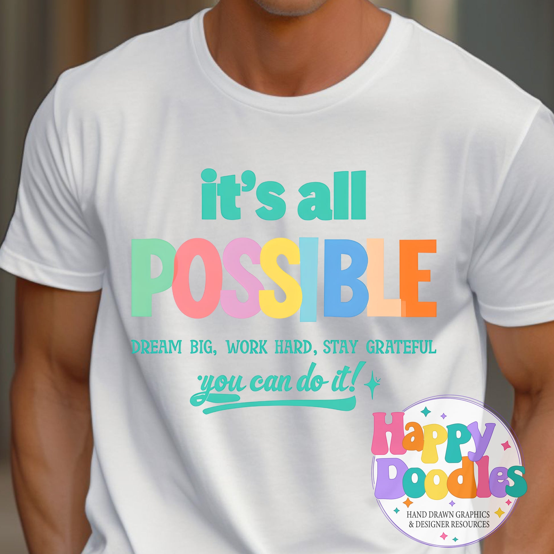 Its All Possible T-Shirt Printable PNG Download - Happy Doodles Designs