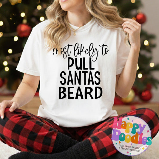 Most Likely Pull Santas Beard SVG | Christmas Shirt SVG Cut File - Happy Doodles Designs