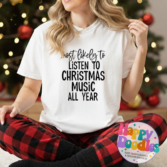 Most Likely to Listen to Christmas Music All Year SVG | DIY Holiday Shirt SVG for Crafts - Happy Doodles Designs