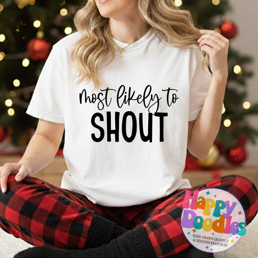 Most Likely to Shout SVG | Festive Group & Family Shirt SVG - Happy Doodles Designs