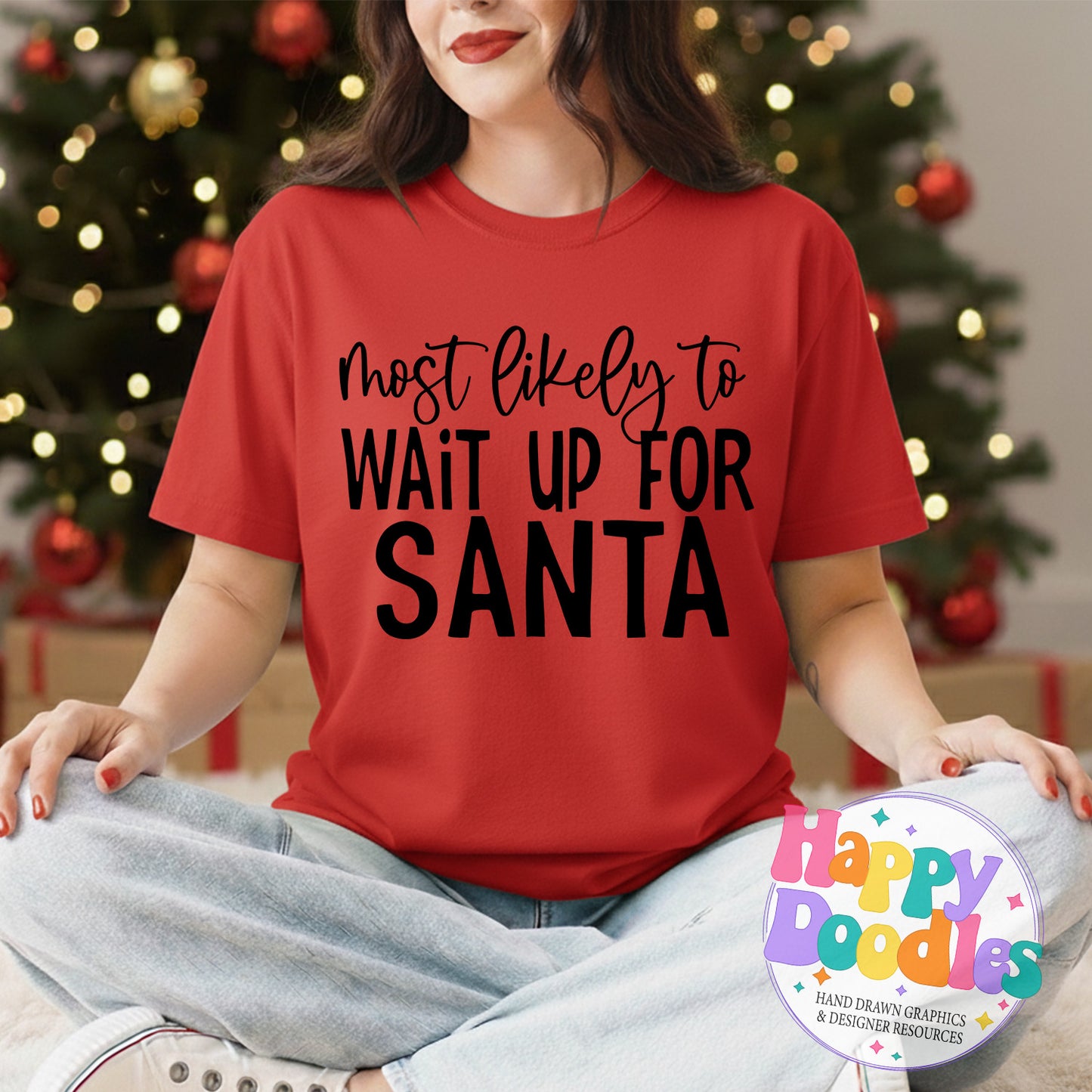Most Likely Wait Up for Santa SVG | Christmas Shirt SVG Cut File - Happy Doodles Designs