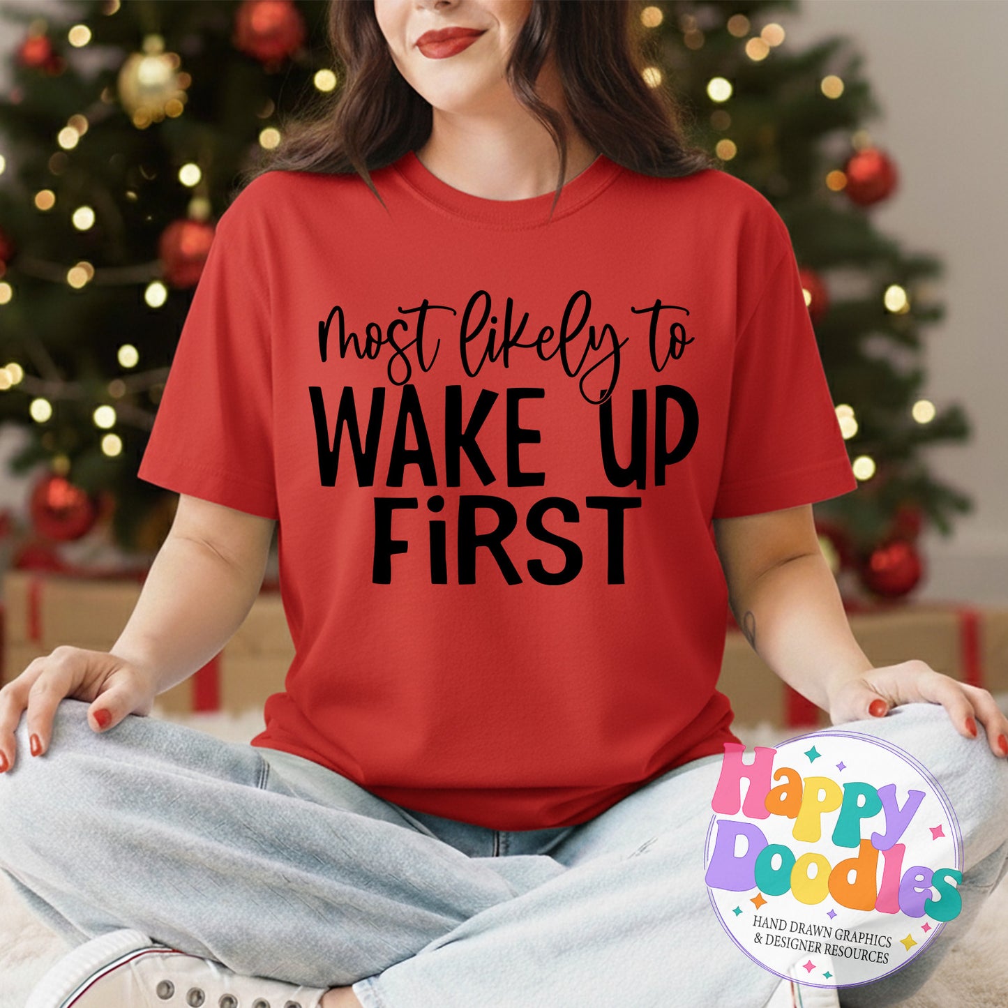 Most Likely Wake Up First SVG | Festive Group & Family Shirt SVG - Happy Doodles Designs