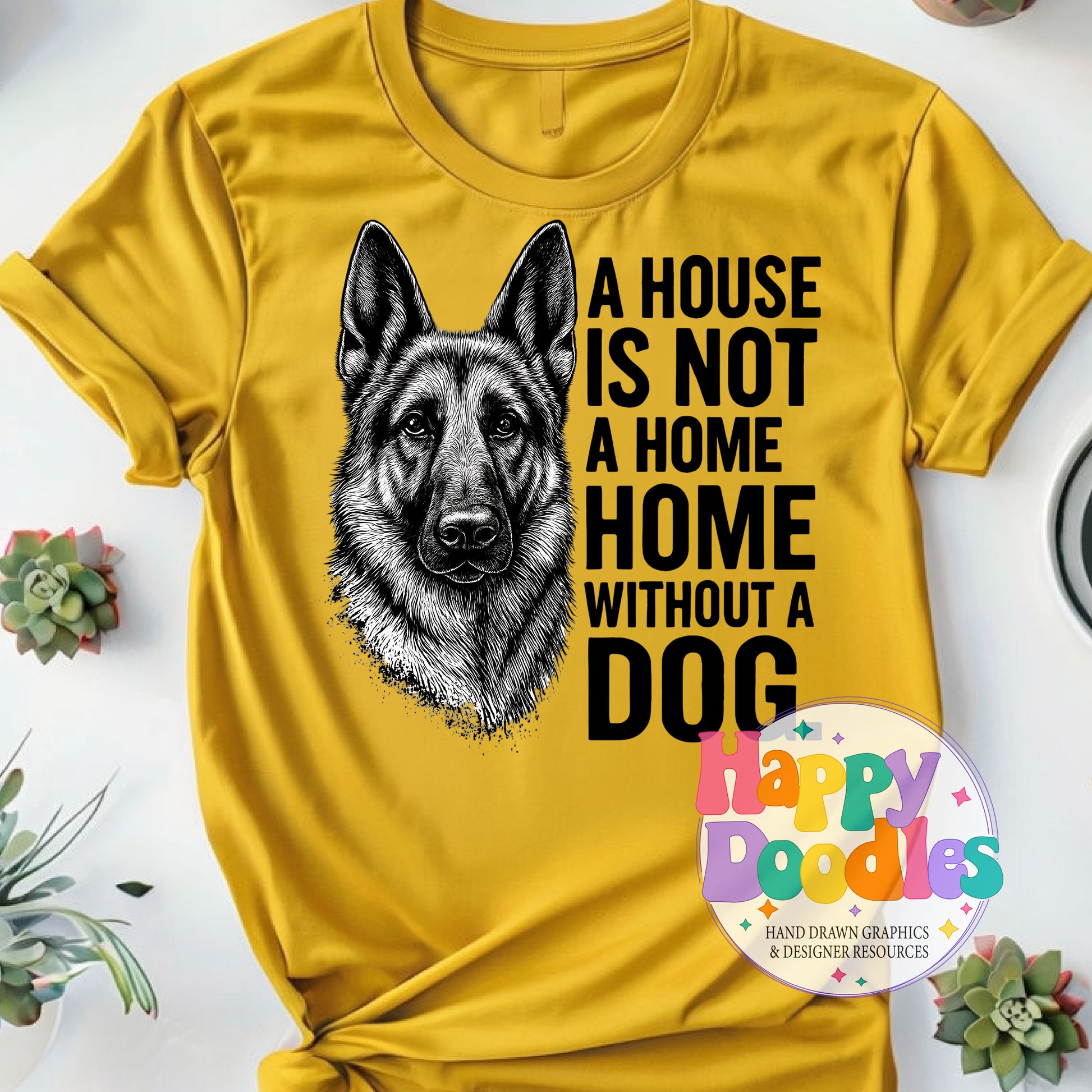 House Not a Home Without Dog German Shephard Printable PNG for Sublimation & Crafts - Happy Doodles Designs