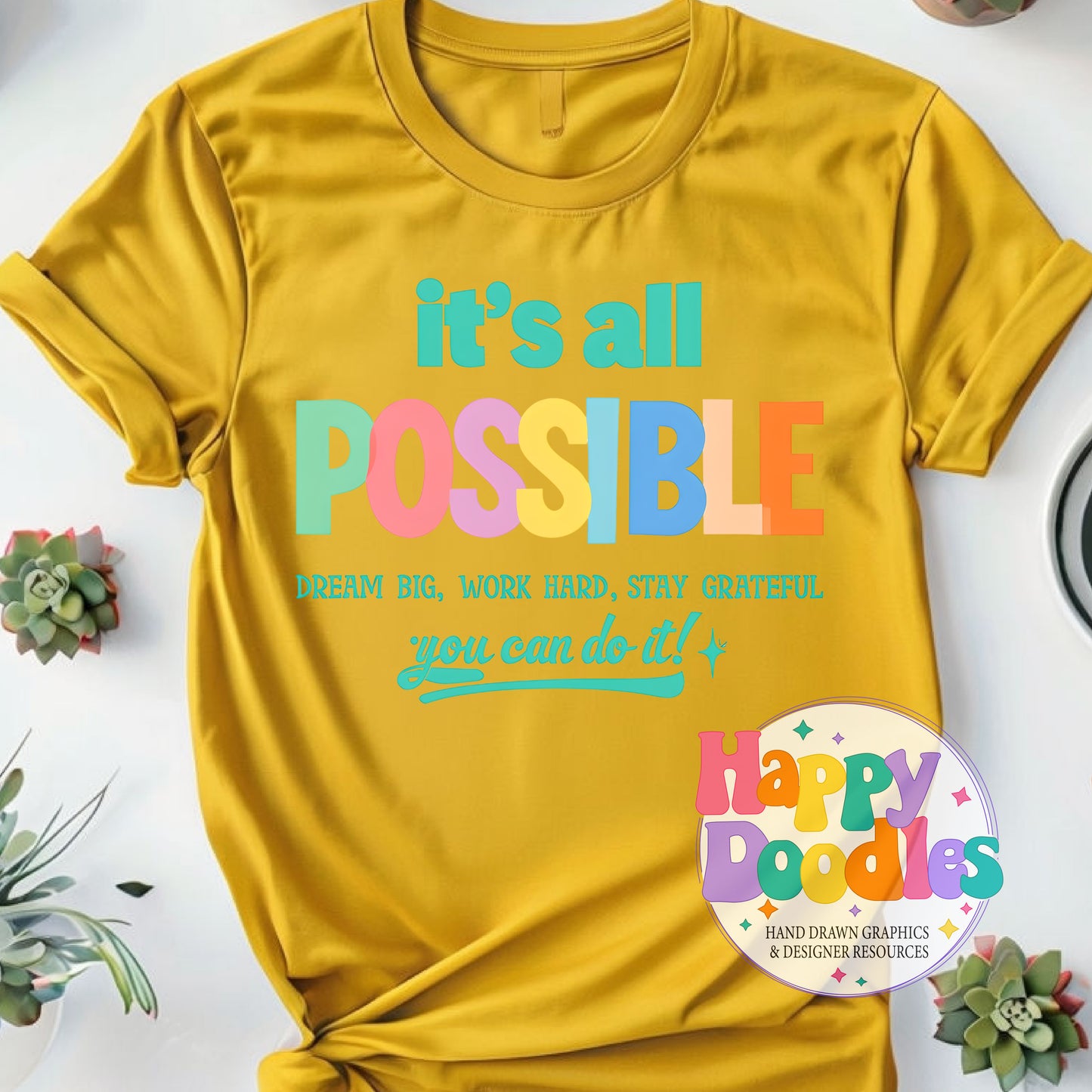 Its All Possible T-Shirt Printable PNG Download - Happy Doodles Designs