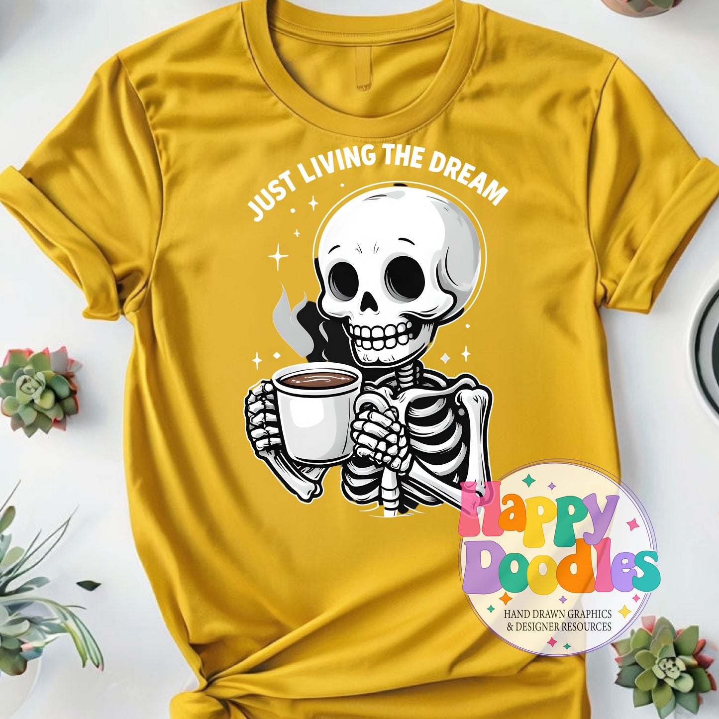 Just Living the Dream Skeleton Coffee DIY Printable T-Shirt Design - Happy Doodles Designs