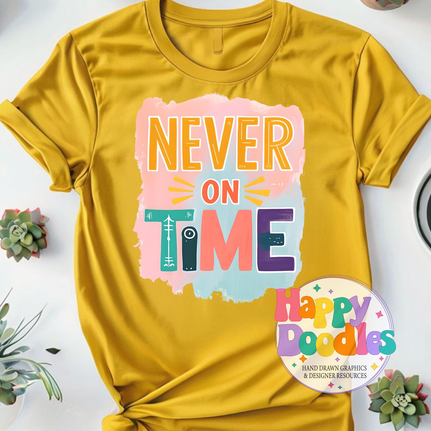 Never On Time DIY Printable T-Shirt Design - Happy Doodles Designs