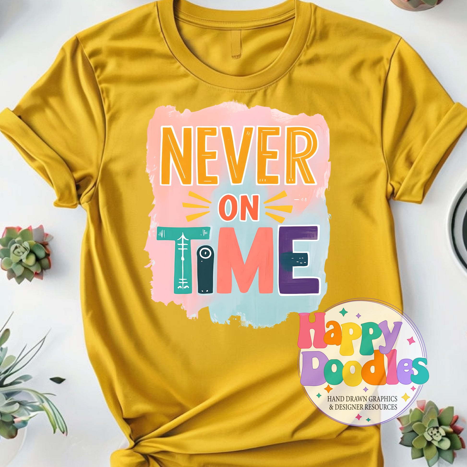 Never On Time DIY Printable T-Shirt Design - Happy Doodles Designs
