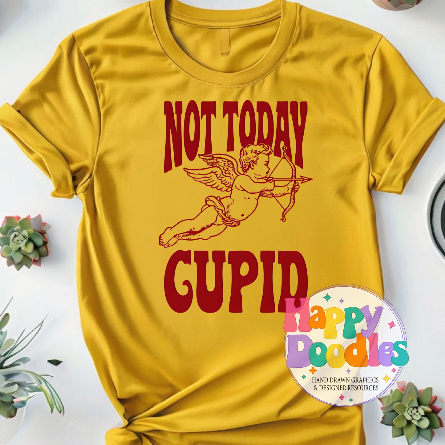 Not Today Cupid DIY Printable T-Shirt Design - Happy Doodles Designs